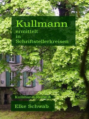 cover image of Kullmann ermittelt in Schriftstellerkreisen